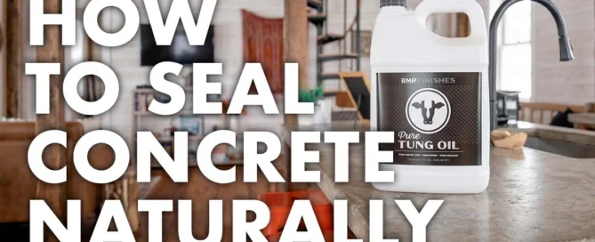 How To Fix Seal Concrete Naturally Pure Tung Oil RMP Finishes Paste Wax