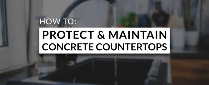 HowToProtectMaintainConcreteCountertops RMPCo Blog