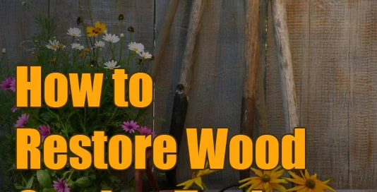 How to Restore Wood Garden Tools: A Step-by-Step Guide