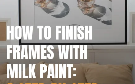 How to Finish Frames with Milk Paint