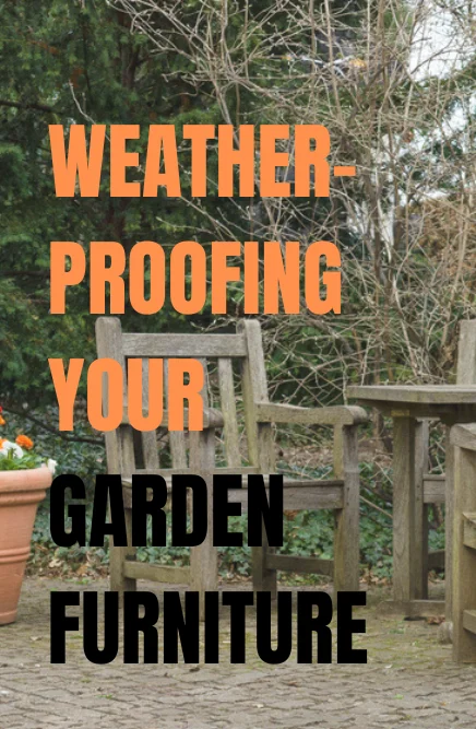 how to weatherproof garden furniture