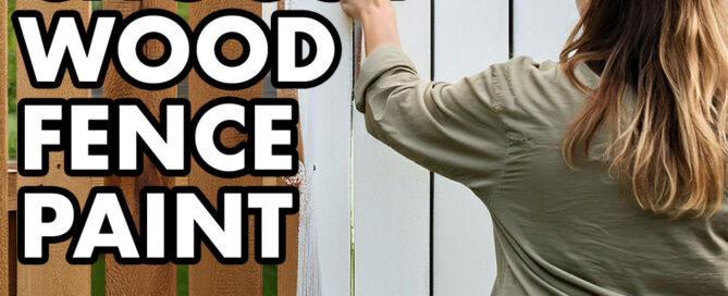 featured image for How to Choose the Best Wood Fence Paint