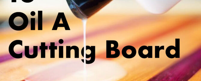 How To Oil A Cutting Board