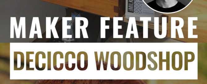 MakerFeature DeCiccoWoodshop Blog