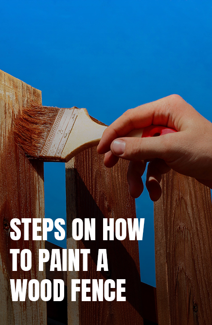 Steps On How to Paint a Wood Fence